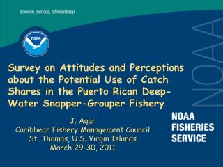 J. Agar Caribbean Fishery Management Council St. Thomas, U.S. Virgin Islands March 29-30, 2011