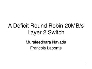 A Deficit Round Robin 20MB/s Layer 2 Switch
