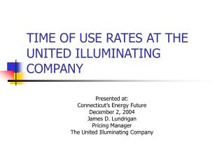 TIME OF USE RATES AT THE UNITED ILLUMINATING COMPANY