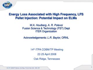 14 th ITPA CDBM/TP Meeting 22-25 April 2008 Oak Ridge, Tennessee