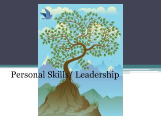 Personal Skills/ Leadership