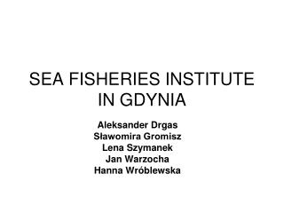 SEA FISHERIES INSTITUTE IN GDYNIA