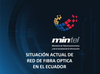SITUACIÓN ACTUAL DE RED DE FIBRA OPTICA EN EL ECUADOR