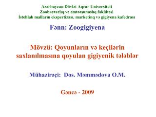 Fənn: Zoogigiyena M övzü: Qoyunların v ə keçilərin saxlanılmasına qoyulan gigiyenik tələblər