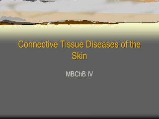 Connective Tissue Diseases of the Skin