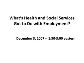 What’s Health and Social Services Got to Do with Employment?