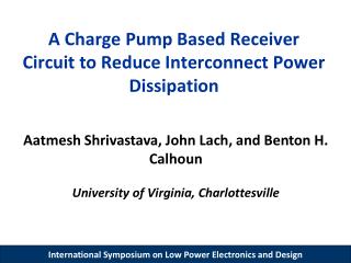 A Charge Pump Based Receiver Circuit to Reduce Interconnect Power Dissipation