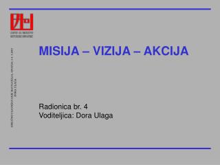 STRUČNO USAVRŠAVANJE RAVNATELJA, OPATIJA 3-4. 3.2005 DORA ULAGA