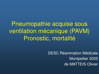 Pneumopathie acquise sous ventilation mécanique (PAVM) Pronostic, mortalité