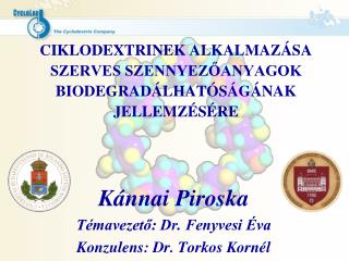 CIKLODEXTRINEK ALKALMAZÁSA SZERVES SZENNYEZŐANYAGOK BIODEGRADÁLHATÓSÁGÁNAK JELLEMZÉSÉRE