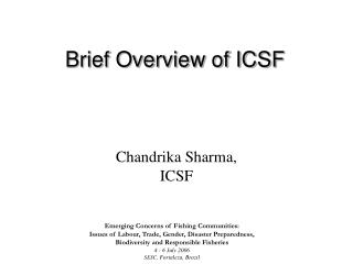 Brief Overview of ICSF
