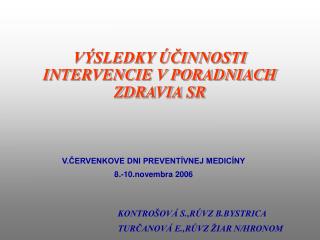 VÝSLEDKY ÚČINNOSTI INTERVENCIE V PORADNIACH ZDRAVIA SR