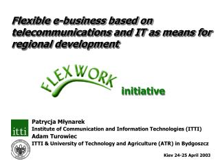 Flexible e-business based on telecommunications and IT as means for regional development