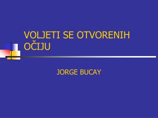 VOLJETI SE OTVORENIH OČIJU