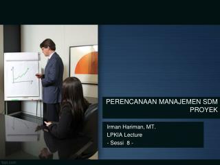Irman Hariman, MT. LPKIA Lecture - Sessi 8 -