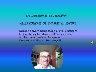 Les Diaporamas de Jackdidier VILLES COTIERES DE CHARME en EUROPE