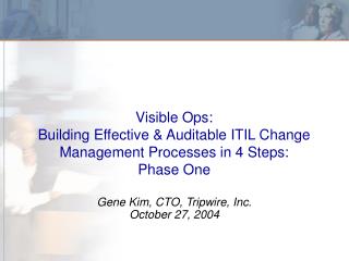 Visible Ops: Building Effective &amp; Auditable ITIL Change Management Processes in 4 Steps: Phase One