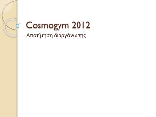Cosmogym 2012