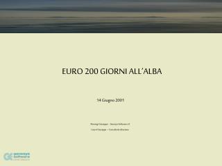 EURO 200 GIORNI ALL’ALBA