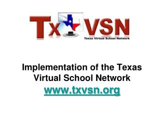 Implementation of the Texas Virtual School Network txvsn
