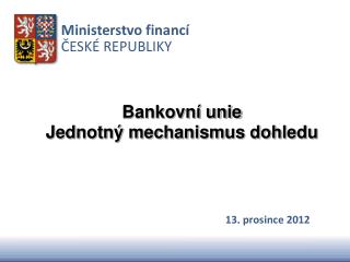 Bankovní unie Jednotný mechanismus dohledu