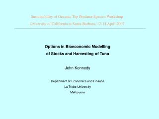 Options in Bioeconomic Modelling of Stocks and Harvesting of Tuna John Kennedy
