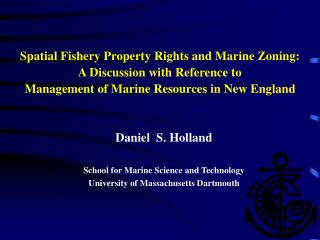 Daniel S. Holland School for Marine Science and Technology University of Massachusetts Dartmouth