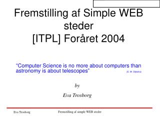 Fremstilling af Simple WEB steder [ITPL] Foråret 2004