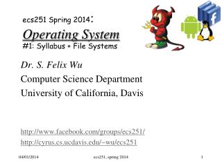 e cs251 Spring 2014 : Operating System #1: Syllabus + File Systems