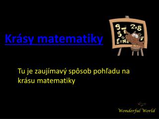 Tu je zaujímavý spôsob pohľadu na krásu matematiky