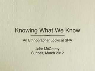 Knowing What We Know