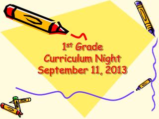 1 st Grade Curriculum Night September 11, 2013