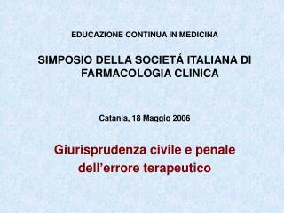 EDUCAZIONE CONTINUA IN MEDICINA SIMPOSIO DELLA SOCIETÁ ITALIANA DI FARMACOLOGIA CLINICA