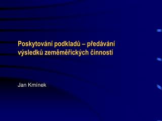 Poskytování podkladů – předávání výsledků zeměměřických činností