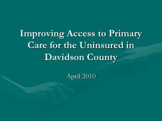 Improving Access to Primary Care for the Uninsured in Davidson County