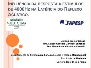 Influência da resposta a estímulos de 4000Hz na Latência do Reflexo Acústico.