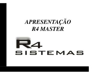 APRESENTAÇÃO R4 MASTER