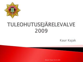 TULEOHUTUSEJÄRELEVALVE 2009