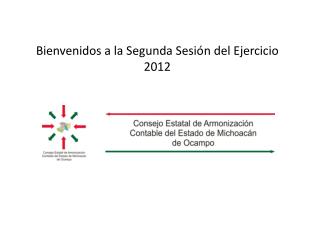 Bienvenidos a la Segunda Sesión del Ejercicio 2012