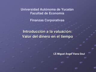 Universidad Autónoma de Yucatán Facultad de Economía Finanzas Corporativas