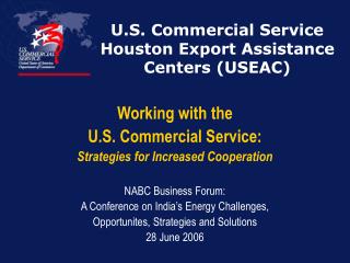 U.S. Commercial Service Houston Export Assistance Centers (USEAC)