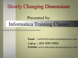 Slowly Changing Dimensions By InformaticaTrainingClasses