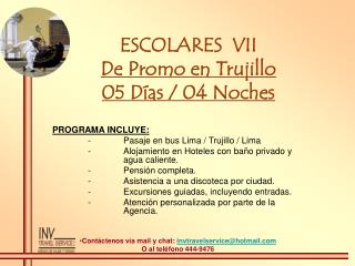 ESCOLARES VII De Promo en Trujillo 05 Días / 04 Noches