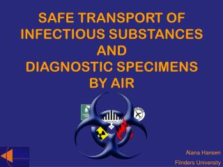 SAFE TRANSPORT OF INFECTIOUS SUBSTANCES AND DIAGNOSTIC SPECIMENS BY AIR