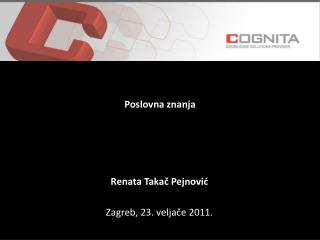 Renata Takač Pejnović Zagreb, 23 . veljače 2011.