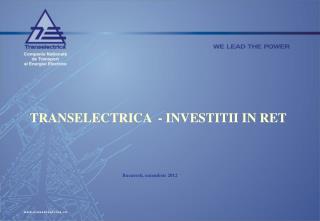 TRANSELECTRICA - INVESTITII IN RET