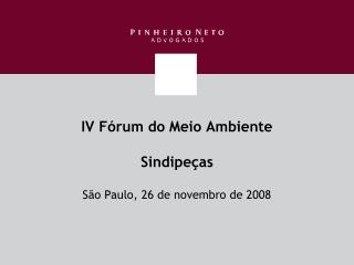 IV Fórum do Meio Ambiente Sindipeças São Paulo, 26 de novembro de 2008