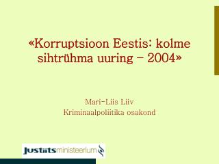 «Korruptsioon Eestis: kolme sihtrühma uuring – 2004»