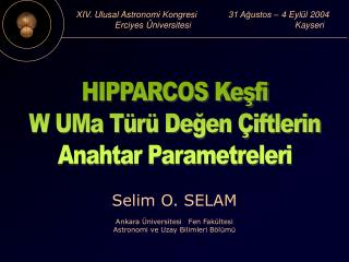 XIV. Ulusal Astronomi Kongresi 31 Ağustos – 4 Eylül 2004