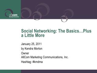 Social Networking: The Basics…Plus a Little More